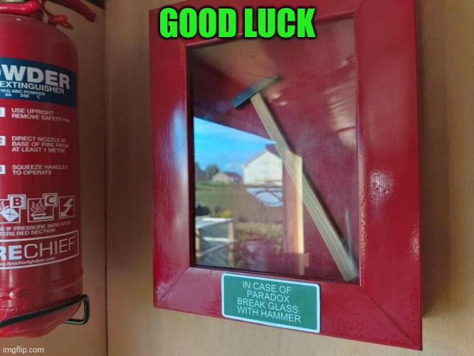When you see it | GOOD LUCK | image tagged in wrong side of the paradox | made w/ Imgflip meme maker