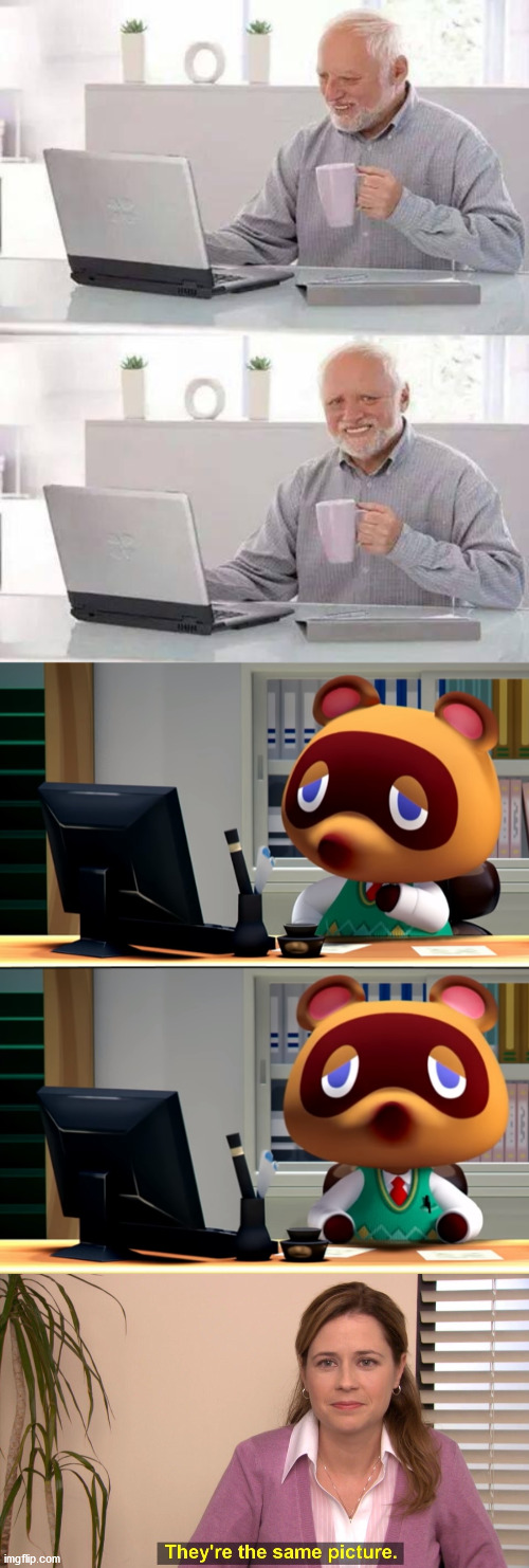wait a minute | image tagged in memes,hide the pain harold,they're the same picture,tom nook | made w/ Imgflip meme maker