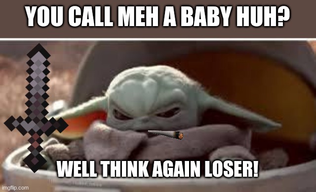 Image ged In Mad Baby Yoda Imgflip