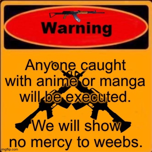 image tagged in no anime allowed,anti anime association | made w/ Imgflip meme maker