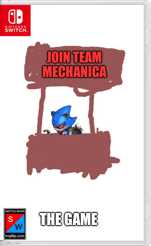 Yes this is canon and they need more people to be evil | JOIN TEAM MECHANICA; THE GAME | image tagged in switch wars template,switch wars | made w/ Imgflip meme maker