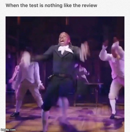 lol | image tagged in memes,funny,hamilton,musical,tests,aaron burr | made w/ Imgflip meme maker