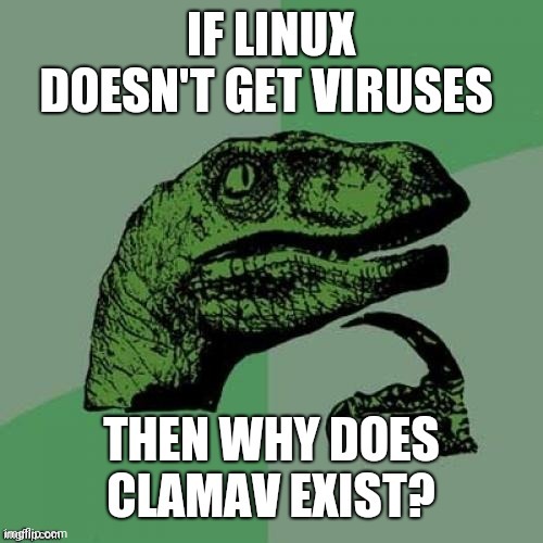 Myth | image tagged in linux,virus,computer virus,antivirus,clamav | made w/ Imgflip meme maker