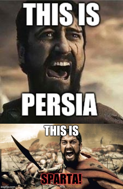 Esto es SPARTAH! NICHT PERSIA! | image tagged in this is sparta,sparta leonidas,sparta,persia | made w/ Imgflip meme maker