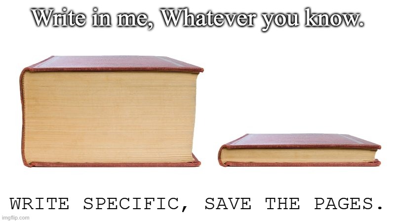 Size wise Definitions. | Write in me, Whatever you know. WRITE SPECIFIC, SAVE THE PAGES. | image tagged in thick book thin book | made w/ Imgflip meme maker