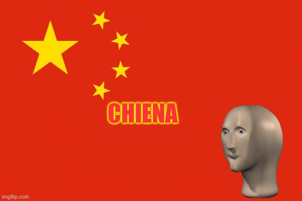 china flag | CHIENA | image tagged in china flag | made w/ Imgflip meme maker