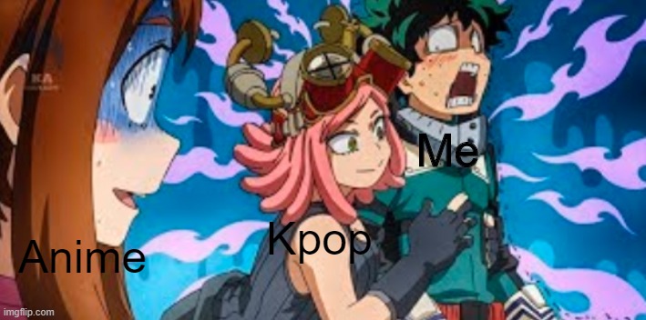 This is MUCH more better than distracted boyfriend | Me; Kpop; Anime | image tagged in deku uraraka and hatsume | made w/ Imgflip meme maker