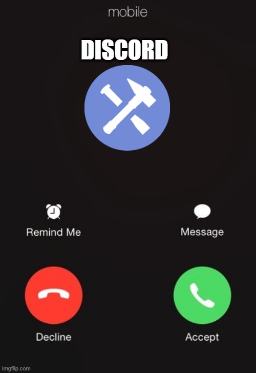 Incoming call | DISCORD | image tagged in incoming call | made w/ Imgflip meme maker