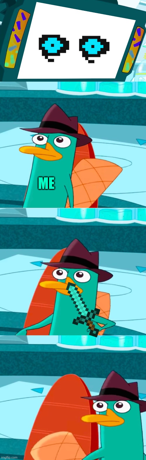 Perry leaves monitor | ME | image tagged in perry leaves monitor | made w/ Imgflip meme maker