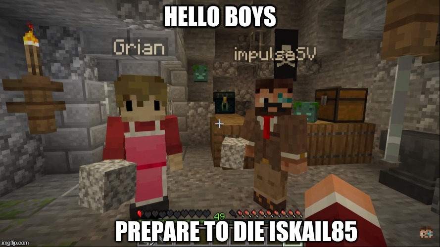 HELLO BOYS; PREPARE TO DIE ISKAIL85 | image tagged in hermitcraft | made w/ Imgflip meme maker