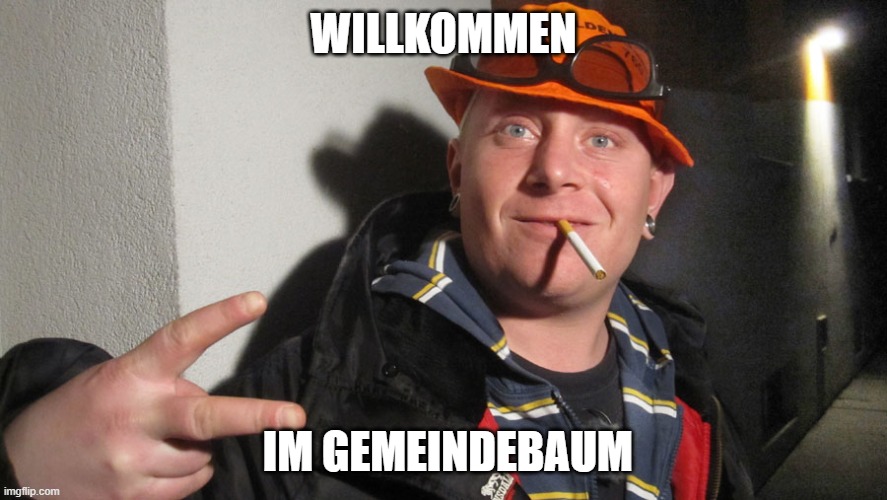 WILLKOMMEN; IM GEMEINDEBAUM | made w/ Imgflip meme maker