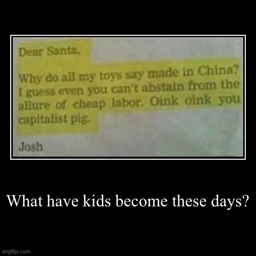 Kids these days | image tagged in funny,demotivationals | made w/ Imgflip demotivational maker