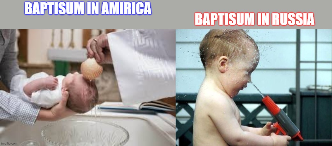 America VS. the USSR  #1 | BAPTISUM IN AMIRICA; BAPTISUM IN RUSSIA | image tagged in baptism,russia,ussr,america,baby,funny | made w/ Imgflip meme maker