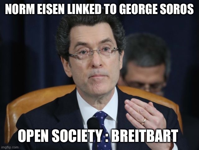 Causing disruptions by design | NORM EISEN LINKED TO GEORGE SOROS; OPEN SOCIETY : BREITBART | image tagged in george soros,open your eyes | made w/ Imgflip meme maker