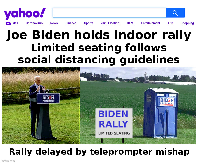 Biden Holds "Limited Seating" Indoor Rally | image tagged in joe biden,field of dreams,coronavirus,social distancing,outhouse,rally | made w/ Imgflip meme maker