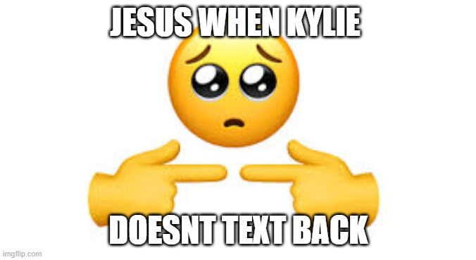 simp season | JESUS WHEN KYLIE; DOESNT TEXT BACK | image tagged in one does not simply | made w/ Imgflip meme maker