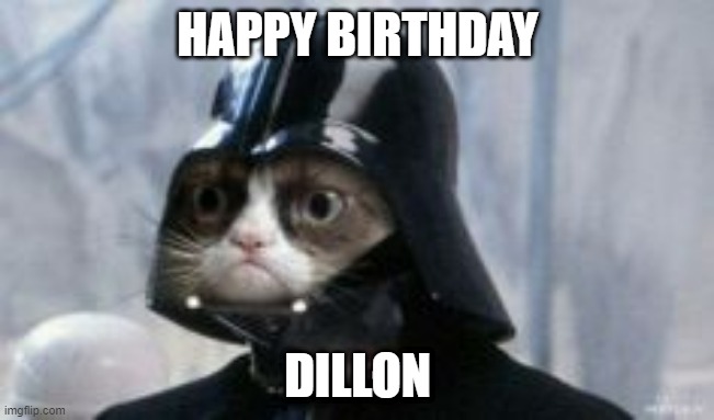 Darth Cat | HAPPY BIRTHDAY; DILLON | image tagged in darth cat,happy birthday,repost,cats,birthday,cat memes | made w/ Imgflip meme maker