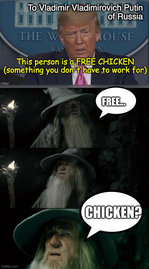 FREE... CHICKEN? | image tagged in memes,confused gandalf | made w/ Imgflip meme maker