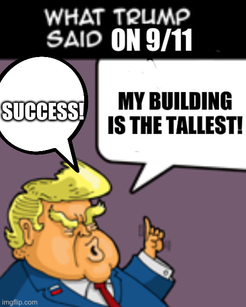 911trump | SUCCESS! | image tagged in 911trump | made w/ Imgflip meme maker