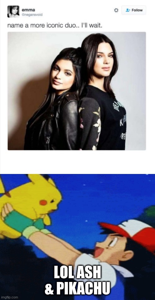 Ash & Pikachu | LOL ASH & PIKACHU | image tagged in pokemon,ash ketchum,pikachu,name a more iconic duo | made w/ Imgflip meme maker