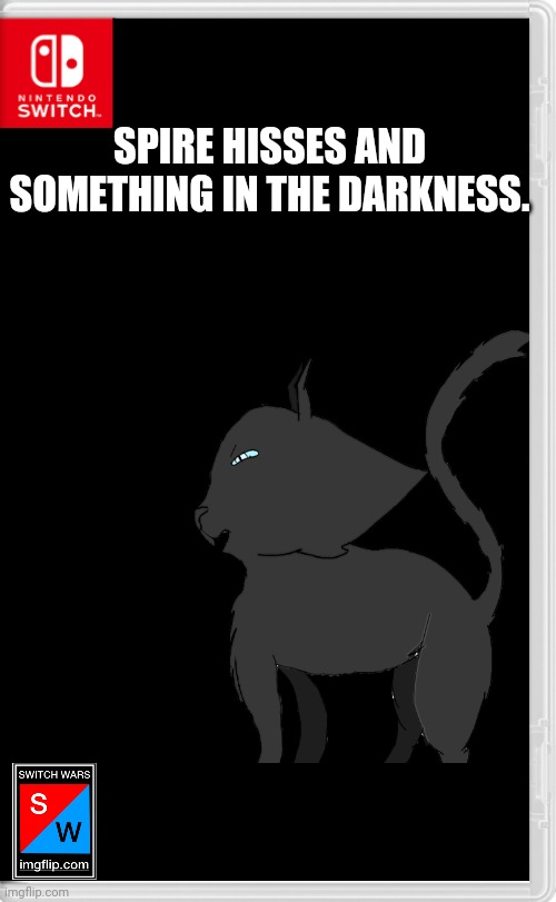 SPIRE HISSES AND SOMETHING IN THE DARKNESS. | made w/ Imgflip meme maker