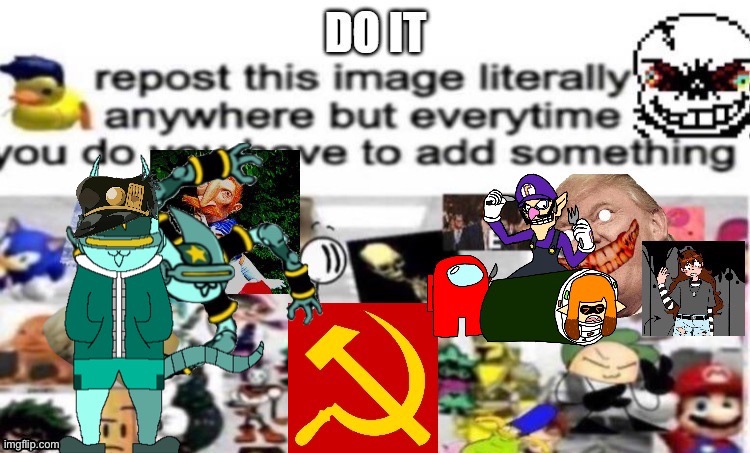 Do it | image tagged in memes,funny,repost,cursed image,images,do it | made w/ Imgflip meme maker