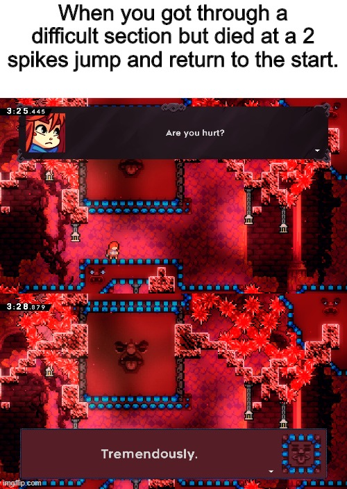 Celeste Great Kevin hurt | When you got through a difficult section but died at a 2 spikes jump and return to the start. | image tagged in spring collab,celeste,game celeste,2020 collab,great kevin,are you hurt tremendously | made w/ Imgflip meme maker
