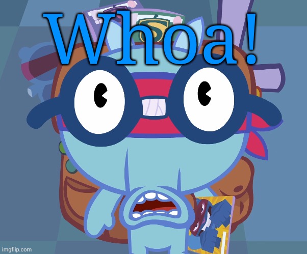 Surprised Sniffles (HTF) | Whoa! | image tagged in surprised sniffles htf | made w/ Imgflip meme maker