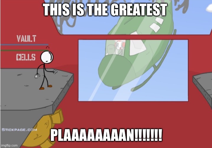Charles is here! | THIS IS THE GREATEST; PLAAAAAAAAN!!!!!!! | image tagged in charles is here | made w/ Imgflip meme maker