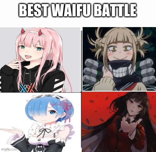Who´s gonna win? | BEST WAIFU BATTLE | image tagged in toga,zero two,rem | made w/ Imgflip meme maker