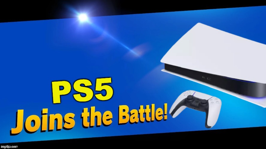 coming November 12th! | PS5 | image tagged in blank joins the battle,super smash bros,ps5,playstation | made w/ Imgflip meme maker