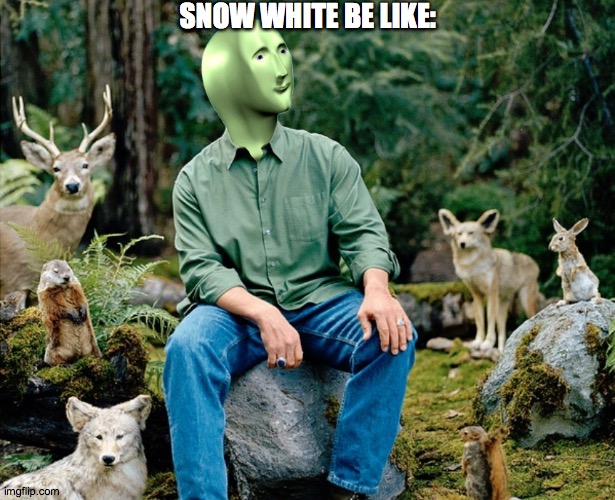 Ekolojist | SNOW WHITE BE LIKE: | image tagged in ekolojist | made w/ Imgflip meme maker