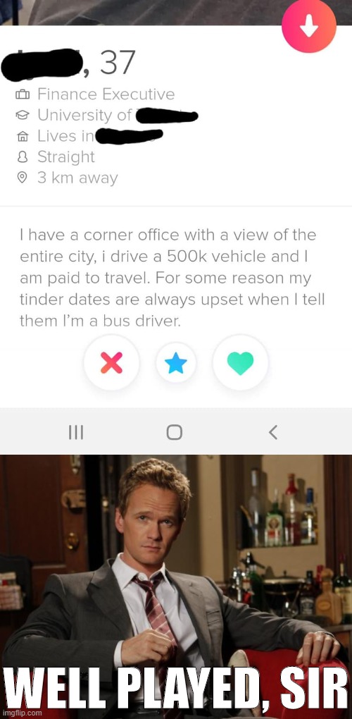 noice | WELL PLAYED, SIR | image tagged in barney stinson well played,tinder,online dating,dating,internet dating,bus driver | made w/ Imgflip meme maker