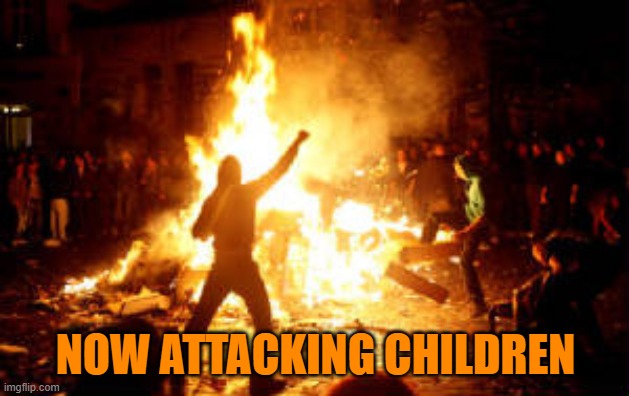 Anarchy Riot | NOW ATTACKING CHILDREN | image tagged in anarchy riot | made w/ Imgflip meme maker