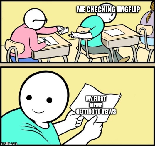 thank you, this really made my day :) | ME CHECKING IMGFLIP; MY FIRST MEME GETTING 70 VEIWS | image tagged in wholesome note passing | made w/ Imgflip meme maker