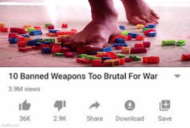 Weapons too brutal for war: legos (stepping on a lego) | image tagged in weapons too brutal for war,stepping on a lego,funny,memes,legos,lego | made w/ Imgflip meme maker