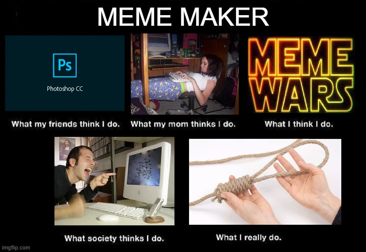 meme maker | MEME MAKER | image tagged in memes | made w/ Imgflip meme maker