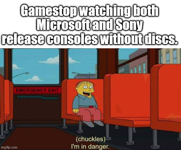 Who remembers Blockbuster? | Gamestop watching both Microsoft and Sony release consoles without discs. | image tagged in i'm in danger blank place above,i'm in danger,memes | made w/ Imgflip meme maker