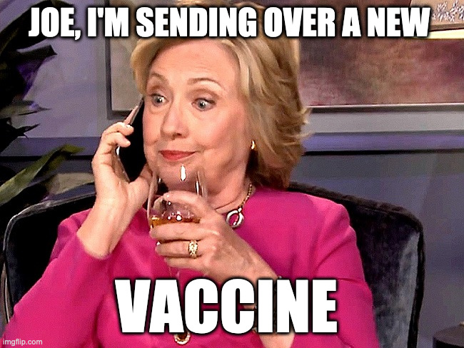 Hillary has a vaccine for Joe | JOE, I'M SENDING OVER A NEW; VACCINE | image tagged in biden,hillary,obama,democrats,funny,memes | made w/ Imgflip meme maker