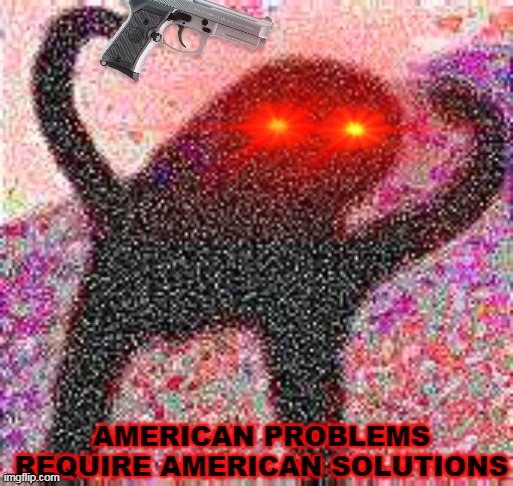 High Quality American Problems Require American Solutions Blank Meme Template