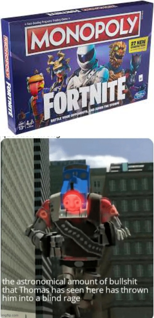 Fortnite monopoly | image tagged in the astronomical amount of bullshit that thomas has seen here | made w/ Imgflip meme maker
