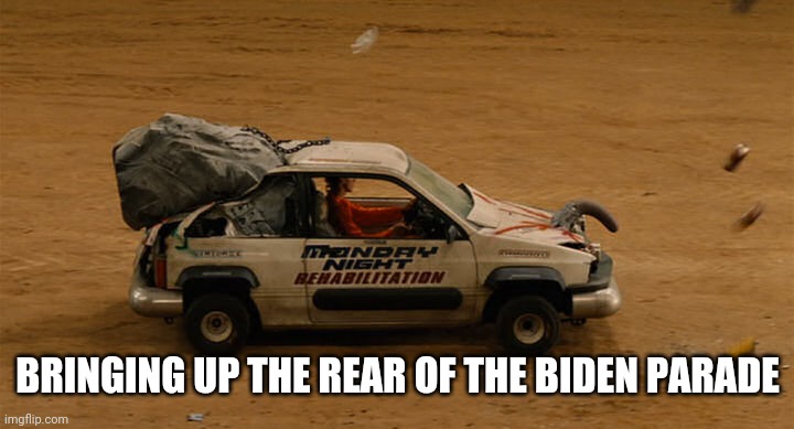 BRINGING UP THE REAR OF THE BIDEN PARADE | made w/ Imgflip meme maker