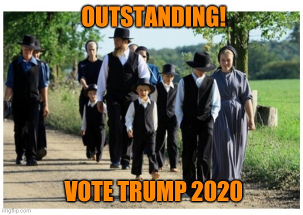 OUTSTANDING! VOTE TRUMP 2020 | made w/ Imgflip meme maker