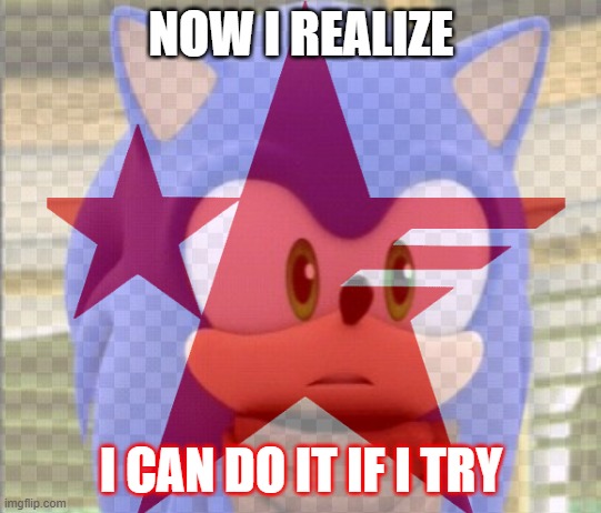 Guardian Rock - Sonic Forces Surprise |  NOW I REALIZE; I CAN DO IT IF I TRY | image tagged in sonic the hedgehog,sonic forces,sonic,game,memes,meme | made w/ Imgflip meme maker