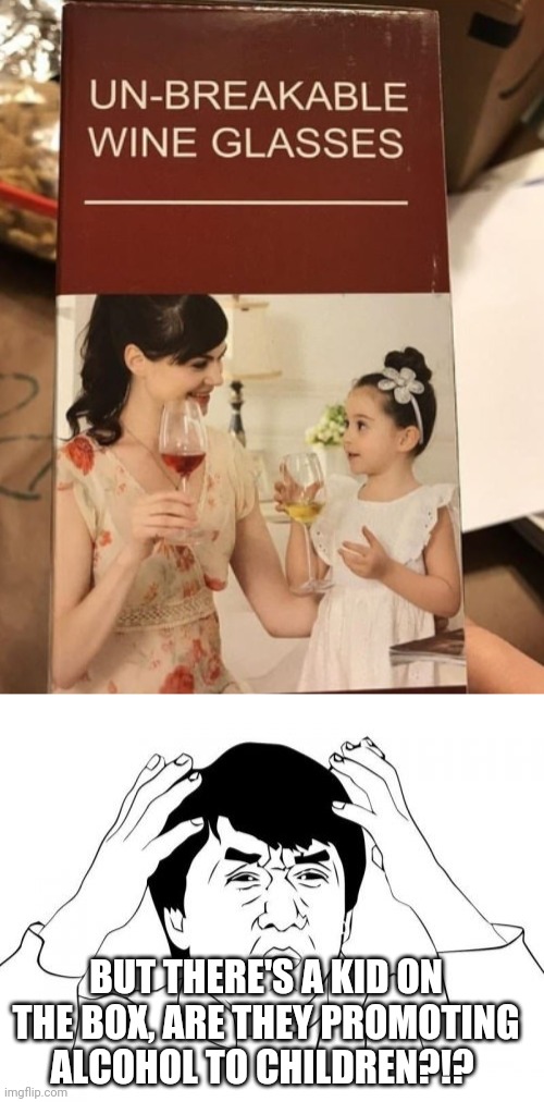 *Face Palm* | BUT THERE'S A KID ON THE BOX, ARE THEY PROMOTING ALCOHOL TO CHILDREN?!? | image tagged in memes,jackie chan wtf | made w/ Imgflip meme maker