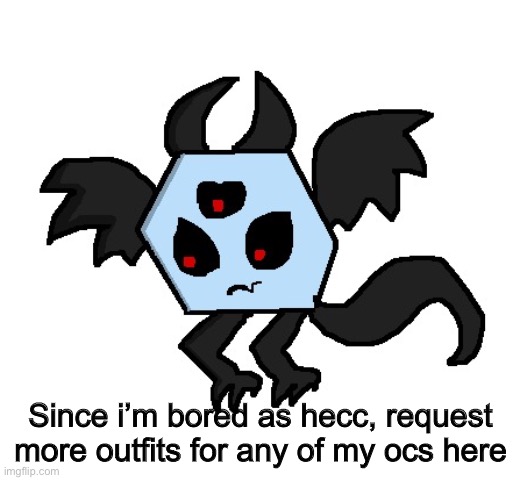 Credit to MemeTheWholesome for sprite (And no requesting revealing outfits) | Since i’m bored as hecc, request more outfits for any of my ocs here | made w/ Imgflip meme maker