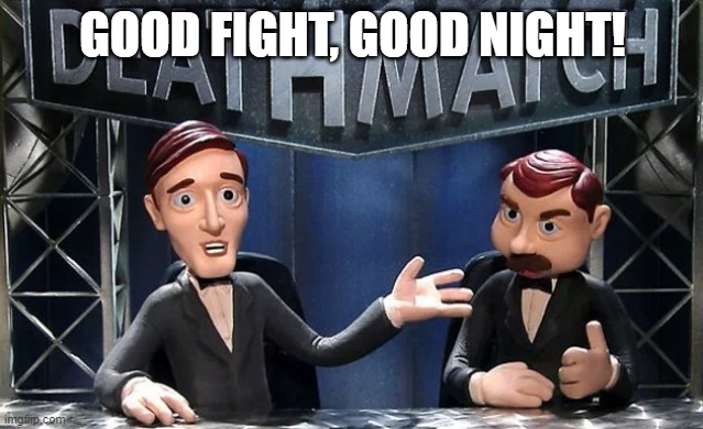 CelebDeath | GOOD FIGHT, GOOD NIGHT! | image tagged in celebrity,fight,sports | made w/ Imgflip meme maker