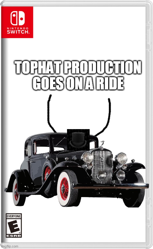 tophat production goes on a ride | TOPHAT PRODUCTION GOES ON A RIDE | image tagged in nintendo switch,memes,funny,tophat production | made w/ Imgflip meme maker