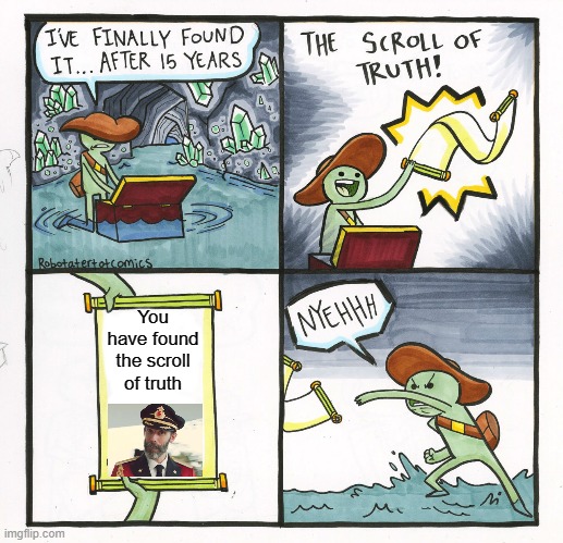 Obviously | You have found the scroll of truth | image tagged in memes,the scroll of truth | made w/ Imgflip meme maker