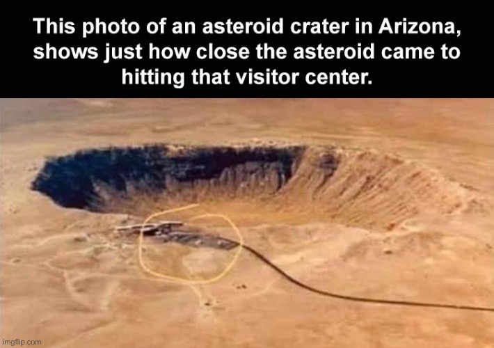 Barely missed it | image tagged in memes,asteroid,meteor,visitor,crash,missed | made w/ Imgflip meme maker